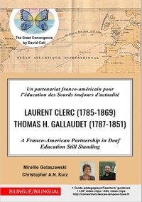 Mireille Golaszewski et Christopher A. N. Kurz - Un partenariat franco-américain pour l'éducation des Sourds toujours d'actualité - Laurent Clerc (1785-1869) Thomas H. Gallaudet (1787-1851).