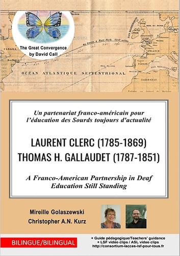 Un partenariat franco-américain pour l'éducation des Sourds toujours d'actualité. Laurent Clerc (1785-1869) Thomas H. Gallaudet (1787-1851)