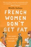 Mireille Guiliano - French Women Don't Get Fat.