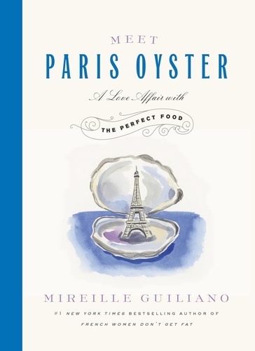 Meet Paris Oyster. A Love Affair with the Perfect Food