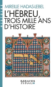 Mireille Hadas-Lebel - L'hébreu, trois mille ans d'histoire.