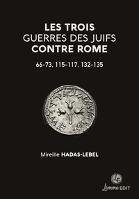 Les trois guerres des juifs contre Rome (66-73, 115-117, 132-135)