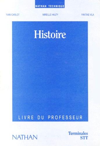 Mireille Hauty et Fantine Vila - Histoire Terminales Stt. Livre Du Professeur.