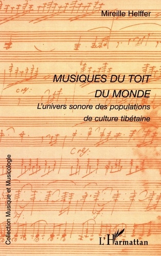 Musiques du toit du monde. L'univers sonore des populations de culture tibétaine