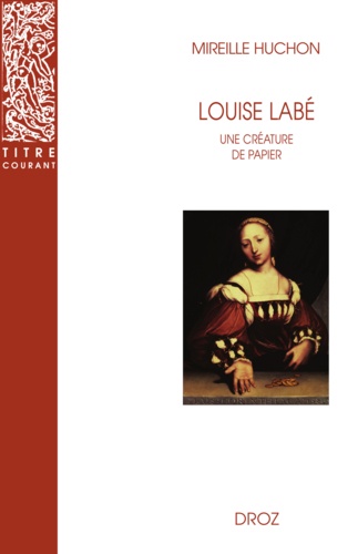 Louise Labé. Une créature de papier