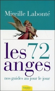 Mireille Labonté - Les 72 anges - Nos guides au jour le jour.