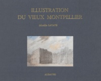 Mireille Lacave et J.-P. Rose - Illustration du vieux Montpellier.