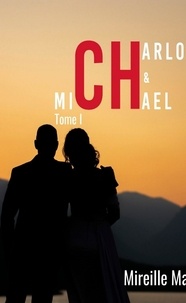 Mireille Malette - Charlotte et Michaël Tome 1 : .