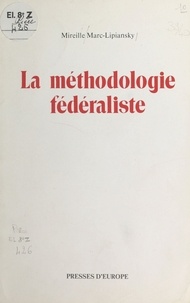 Mireille Marc-Lipiansky - La Méthodologie fédéraliste.