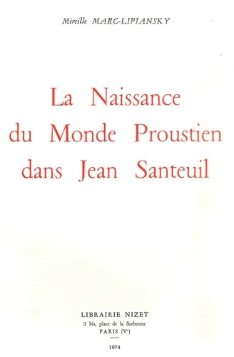 Mireille Marc-Lipiansky - La Naissance du monde proustien.