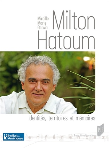 Milton Hatoum. Identités, territoires et mémoires