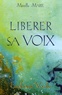 Mireille Marie - Libérer sa voix.