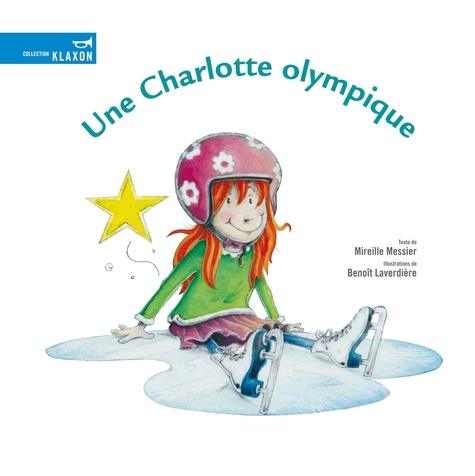 Mireille Messier et Benoît Laverdière - Une Charlotte olympique.