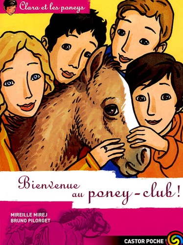 Mireille Mirej - Clara et les poneys Tome 10 : Bienvenue au poney-club !.