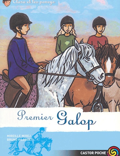 Mireille Mirej - Clara et les poneys Tome 7 : Premier galop.