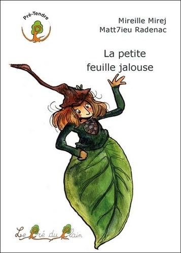 La petite feuille jalouse de Mireille Mirej - Album - Livre - Decitre