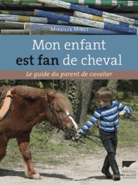 Mireille Mirej - Mon enfant est fan de cheval.