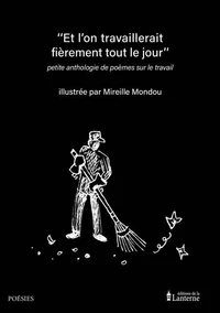 "Et l'on travaillerait fièrement tout le jour"