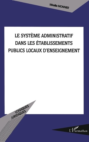 Le systeme administratif dans les établissements publics locaux d'enseignement