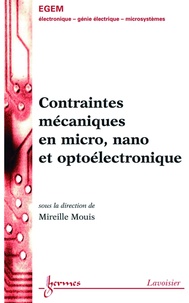 Mireille Mouis - Contraintes mécaniques en micro, nano et optoélectronique.