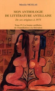 Mon anthologie de littérature antillaise de ses origines à 1975