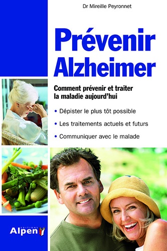Prévenir d'Alzheimer. Toute les réponses à vos questions sur la maladie d'Alzheimer