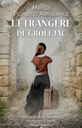Mireille Picaudou Arpaillange - L'étrangère de Groléjac.