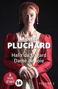Halix de Bagard, dame de soie  [EDITION EN GROS CARACTERES