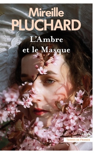 L'ambre et le masque : roman