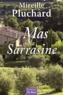 Mireille Pluchard - Le Mas de la Sarrasine.