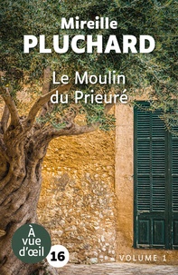 Mireille Pluchard - Le Moulin du Prieuré - 2 volumes.