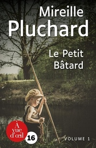Mireille Pluchard - Le petit bâtard - 2 volumes.