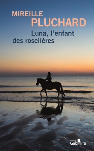 Mireille Pluchard - Luna, l'enfant des roselières - 2 volumes.