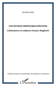 Mireille Rosello - Encontres méditerranéennes - Littératures et cultures France-Maghreb.