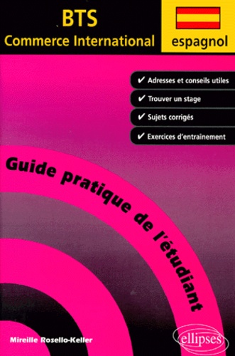 Mireille Rosello-Keller - Espagnol. Guide Pratique De L'Etudiant En Bts Commerce International.
