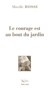 Le courage est au bout du jard