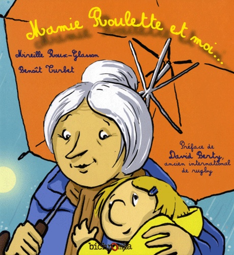 Mireille Roux-Glasson - Mamie Roulette et moi.