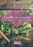 Mireille Sicard - Cueillir et cuisiner herbes, aromates et condiments sauvages - recettes, conseils et confidences parfumées.