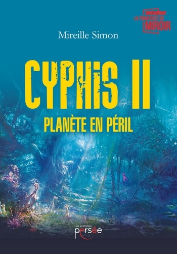 Mireille Simon - Cyphis II, planète en péril.