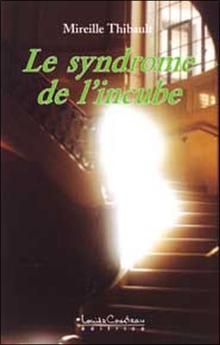 Mireille Thibault - Le syndrome de l'incube.