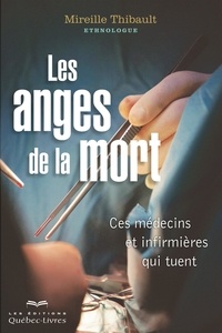 Mireille Thibault - Les anges de la mort - Ces médecins et infirmières qui tuent.