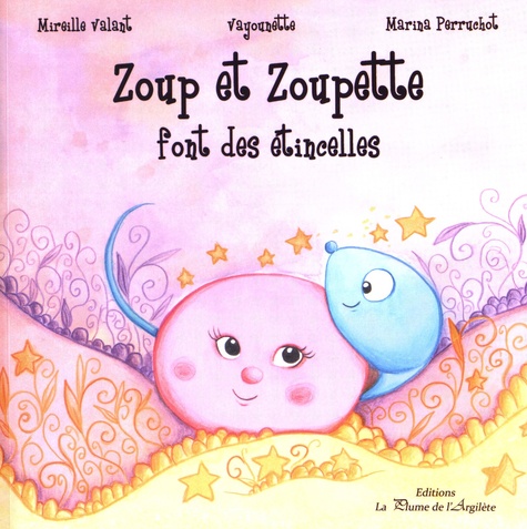 Mireille Valant et Marina Perruchot - Zoup et Zoupette font des étincelles.