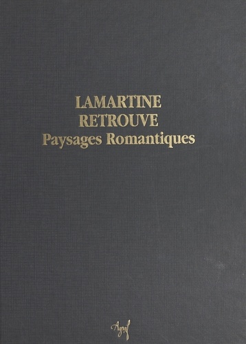 Lamartine retrouvé, paysages romantiques