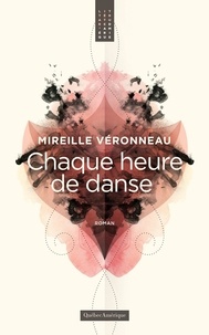 Mireille Véronneau - Chaque heure de danse.
