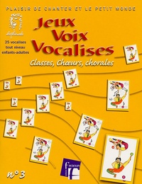 Mireille Yacovleff - Jeux, Voix, Vocalises - N° 3, Classes, Choeurs, chorales. 1 CD audio