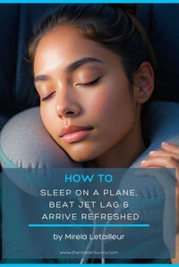 How To Sleep On A Plane, Beat Jet Lag &amp; Arrive Refreshed