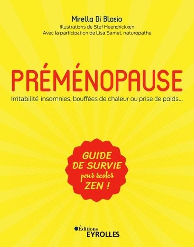 Préménopause - Irritabilité, insomnies, bouffées de chaleur ou prise de poids. Guide de survie pour rester zen !