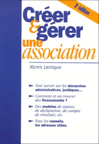 Miren Lartigue - Creer & Gerer Une Association. 3eme Edition.