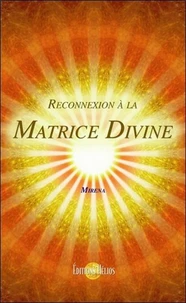 Reconnexion à la Matrice Divine