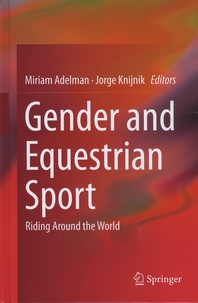 Miriam Adelman et Jorge Knijnik - Gender and Equestrian Sport - Riding Around the World.